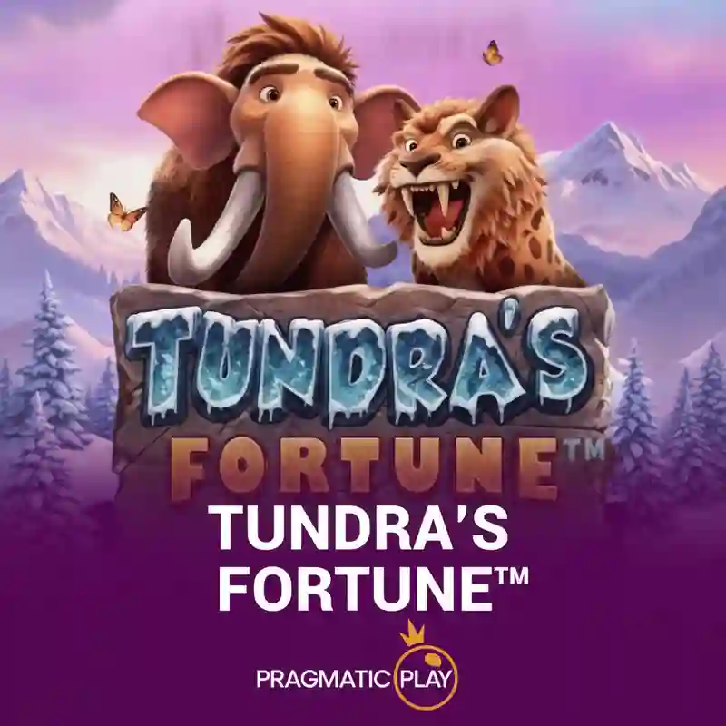 Tundra’s Fortune